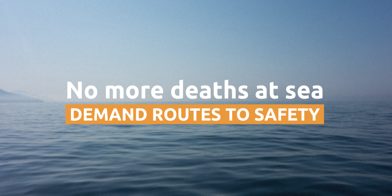 Image of the sea with text that says 'No more deaths at sea: demand routes to safety'