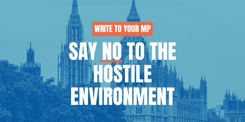 Image of Westminster faded on a blue background with a text that says 'Write to your MP - Say NO to the hostile environment'